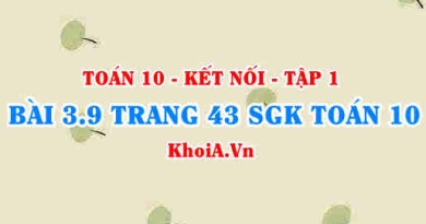 Bài 3.9 trang 43 SGK Toán 10 tập 1 Kết nối tri thức